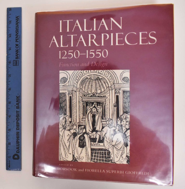 Item #184450 Italian Altarpieces, 1250-1550: function and design. Eve Borsook, Fiorella Gioffredi Superbi.