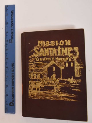 Item #184464 Mission Santa Ines, virgen y martir, and its ecclesiastical seminary. Fr. Zephyrin...