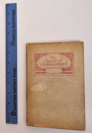 Item #184472 The Secret of Achievement. Burton Marion Le Roy