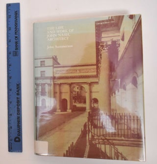 Item #184487 The Life and Work of John Nash, Architect. John Summerson