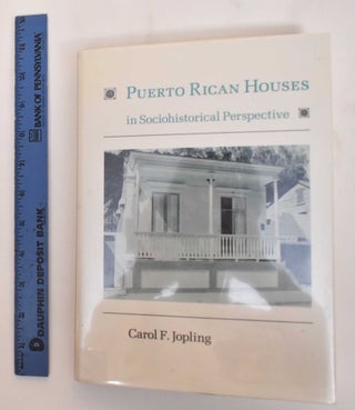 Item #184513 Puerto Rican Houses in Sociohistorical Perspective. Carol F. Jopling