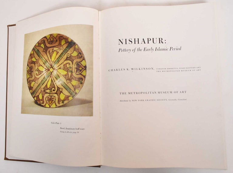 Item #184529 Nishapur: Pottery of the Early Islamic Period. Charles K. Wilkinson.