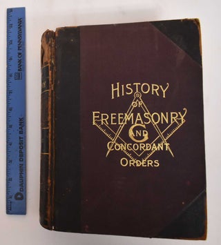 Item #184538 History of the Ancient and Honorable Fraternity of Free and Accepted Masons, and...