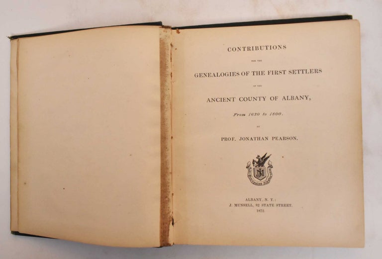 Item #184559 Contributions for the genealogies of the first settlers of the ancient county of Albany, from 1630 to 1800. Jonathan Pearson.