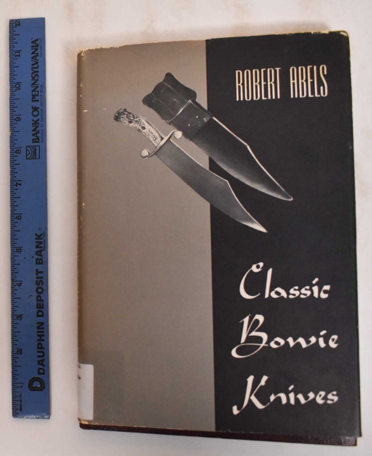 Item #184568 Classic Bowie Knives. Robert Abels.