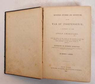 Item #184572 Seventeen hundred and seventy-six, or, The War of Independence; a history of the...