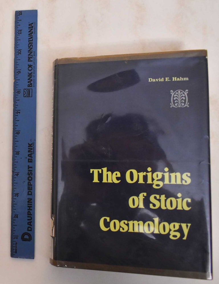 Item #184583 The Origins of Stoic Cosmology. David E. Hahm.