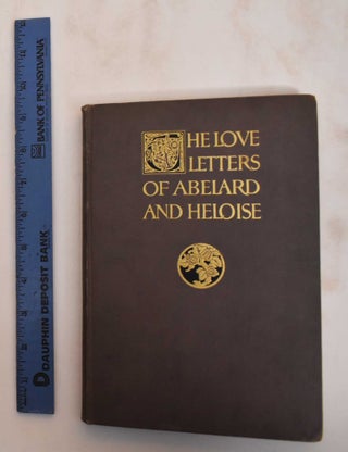 Item #184589 The Love Letters of Abelard and Heloise. Peter Abelard
