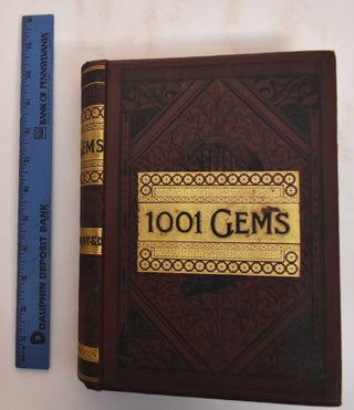 Item #184598 A thousand and one gems of English and American poetry from Chaucer to Tennyson :...