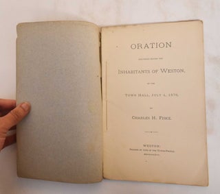 Oration Delivered Before the Inhabitants of Weston, at the Town Hall, July 4, 1876