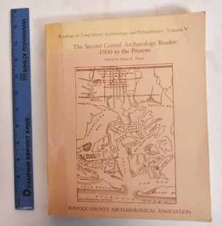 Item #184602 The Second Coastal Archaeology Reader: 1900 to the Present. James E. Truex