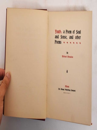 Item #184607 Youth: A poem of soul and sense, and other poems. Michael Monahan