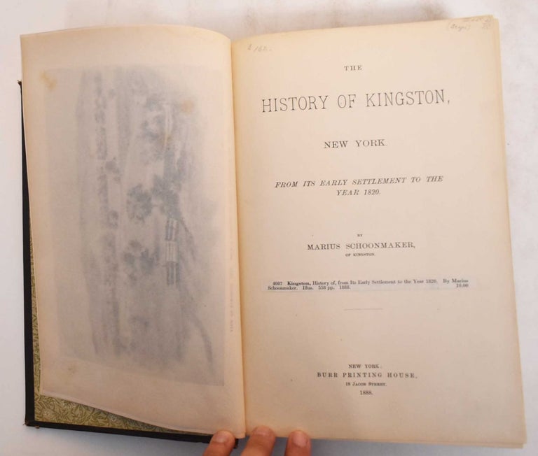 Item #184701 The History of Kingston, New York from Its Early Settlement to the Year 1820. Marius Schoonmaker.