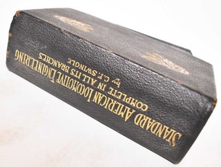 Standard American locomotive engineering : Including boilers, their construction, care and operation