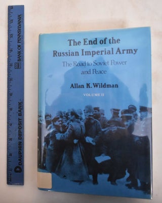 Item #184722 The End of the Russian Imperial Army: The Road To Soviet Power And Peace (Volume...
