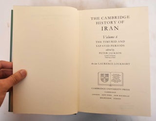The Cambridge history of Iran, Volume 6: The Timurid And Safavid Periods