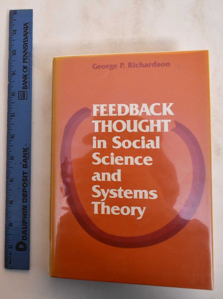 Item #184752 Feedback Thought in Social Science and Systems Theory. George P. Richardson.