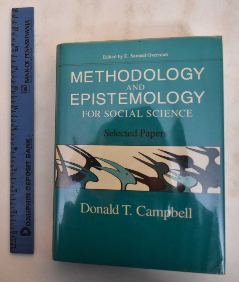 Item #184753 Methodology and Epistemology for Social Science: Selected Papers. Donald T. Campbell, Samuel E. Overman.