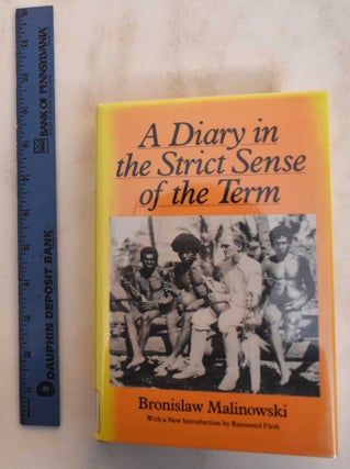 Item #184755 A Diary in the Strict Sense of the Term. Bronislaw Malinowski