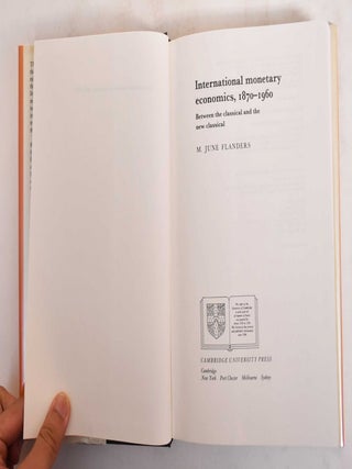 International Monetary Economics, 1870-1960: Between The Classical And The New Classical
