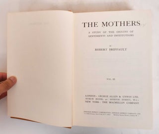 The Mothers; A study of the origins of sentiments and institutions