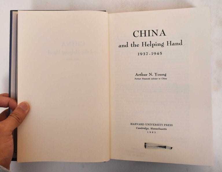 Item #184871 China and the helping hand, 1937-1945. Arthur N. Young.