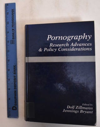 Item #184885 Pornography : Research advances and policy considerations. Dolf Zilmann, Jennings...