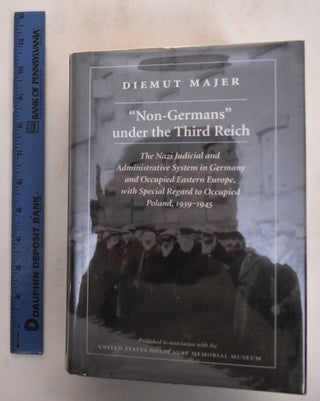 Item #184891 "Non-Germans" Under the Third Reich: The Nazi Judicial and Administrative System in...