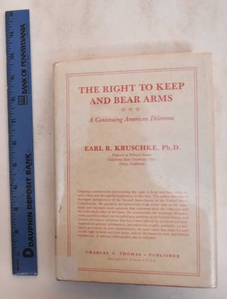Item #184892 The Right to Keep and Bear Arms: A Continuing American Dilemma. Earl R. Kruschke