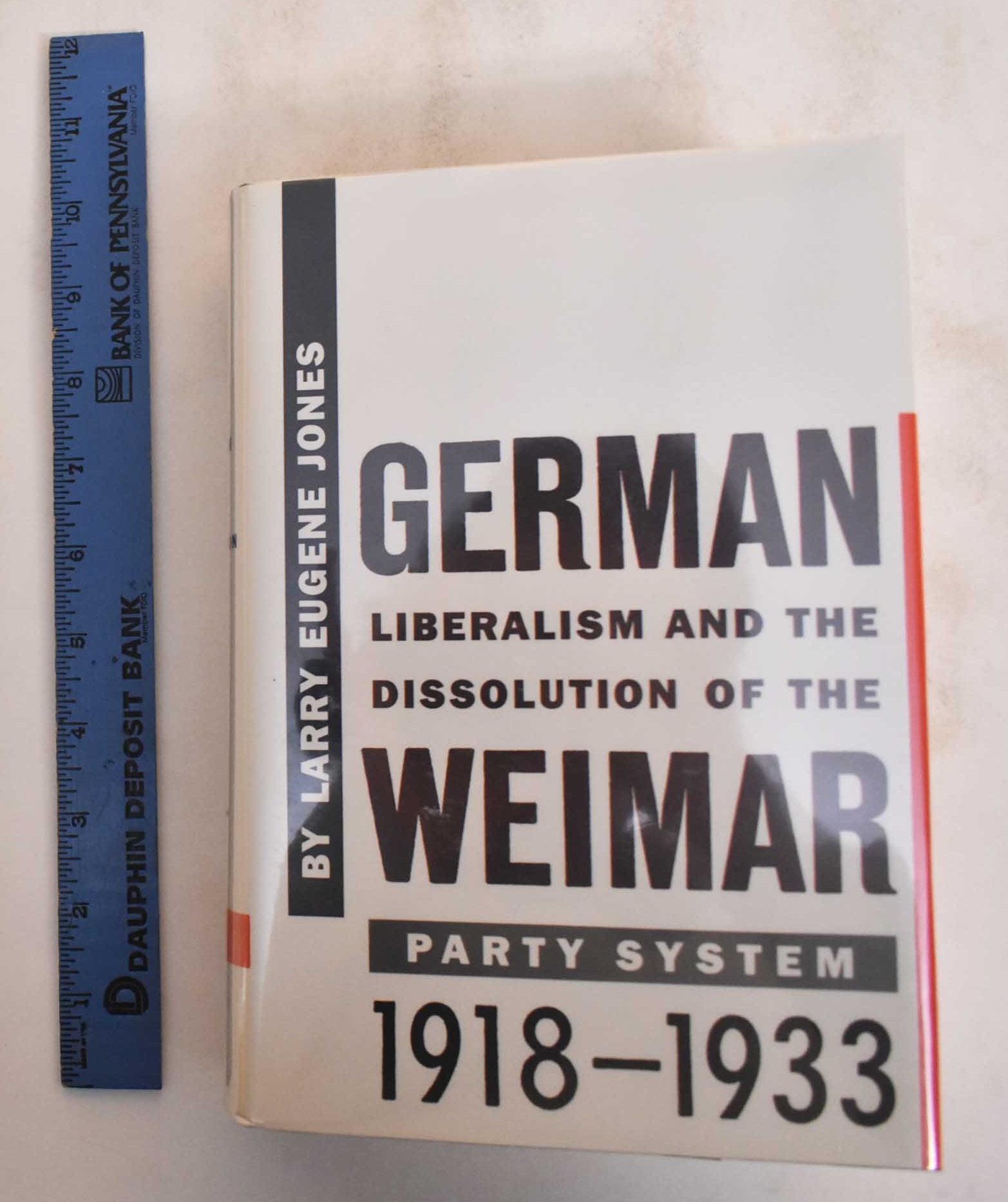 German Liberalism and the Dissolution of the Weimar Party System, 1918 ...