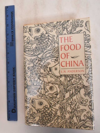 Item #184931 The Food of China. E. N Anderson
