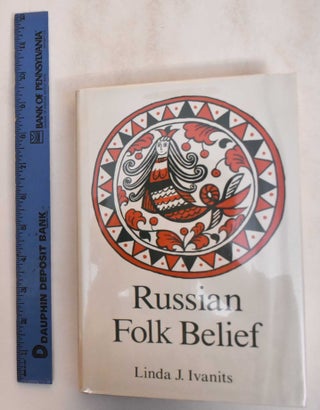 Item #184941 Russian Folk Belief. Linda J. Ivanits