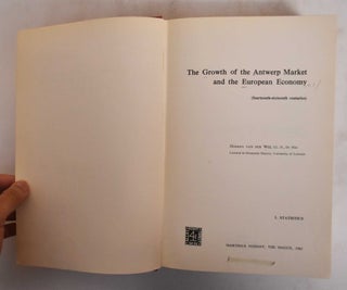 The Growth of the Antwerp Market and the European Economy ( Fourteenth-Sixteenth Centuries)