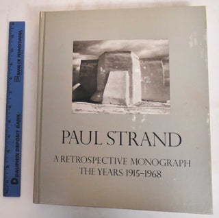 Item #184962 Paul Strand: A Retrospective Monograph the Years 1915-1968 (Signed). Paul Strand