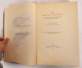 Item #184963 The Arcturus Adventure: An Account of the New York Zoological Society's First...