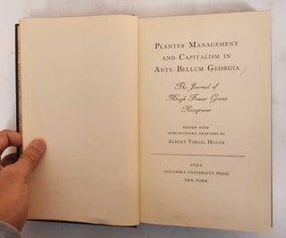 Item #184977 Planter Management and Capitalism in Ante-Bellum Georgia. Hugh Fraser Grant, Albert...
