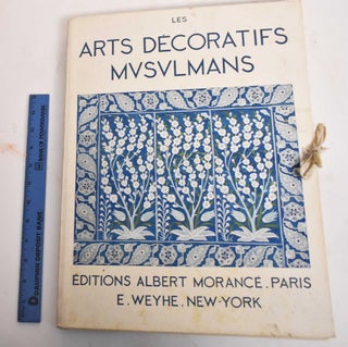 Item #184994 Les Arts Decoratifs Muselmans. Gaston Migeon