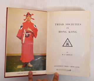 Item #185004 Triad Societies in Hong Kong. W. P. Morgan, Kingsley Bolton, Christopher Hutton