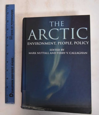 Item #185015 Arctic : Environment, People, Policy. Mark Nuttall, T V. Callaghan