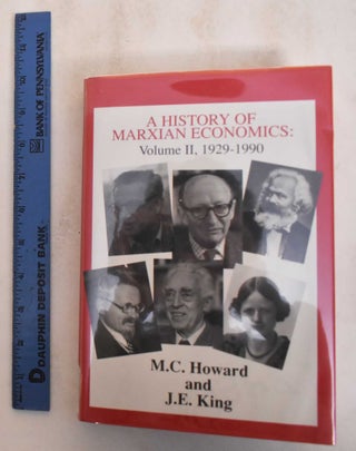 Item #185017 A History of Marxian Economics. Michael Charles Howard, J E. King