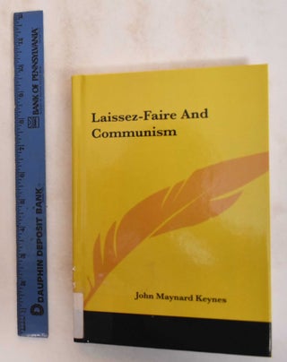 Item #185020 Laissez-faire and communism. John Meynard Keynes