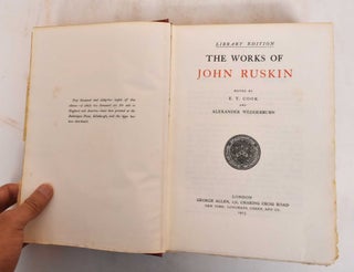 Item #185040 The Works of John Ruskin, 39 Volume Complete Set. John Ruskin, Sir Edward Tyas...
