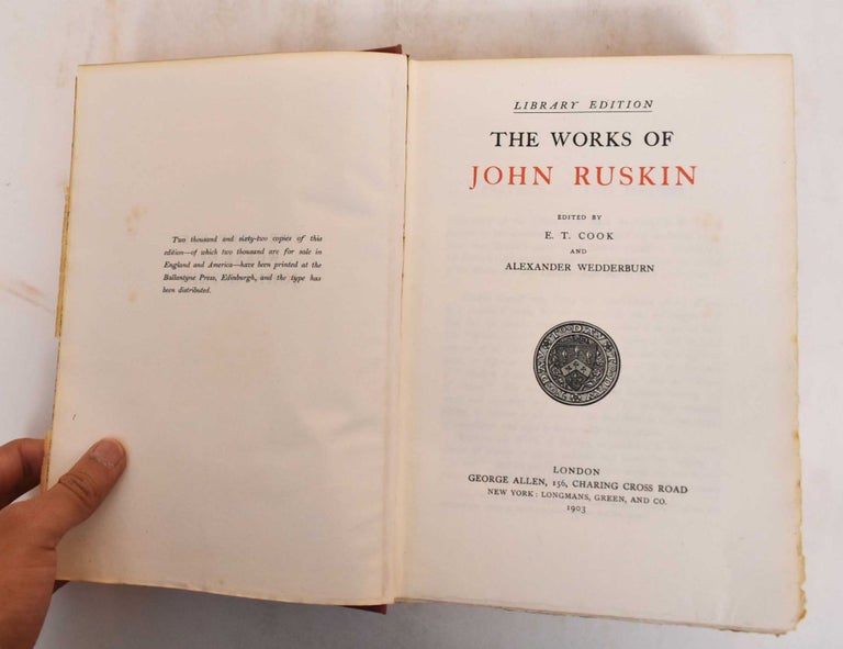 Item #185040 The Works of John Ruskin, 39 Volume Complete Set. John Ruskin, Sir Edward Tyas Cooki, Alexander D. O. Wedderburn.