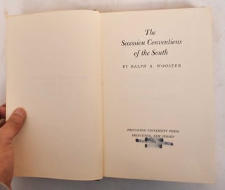 Item #185084 The Secession Conventions of the South. Ralph A. Wooster