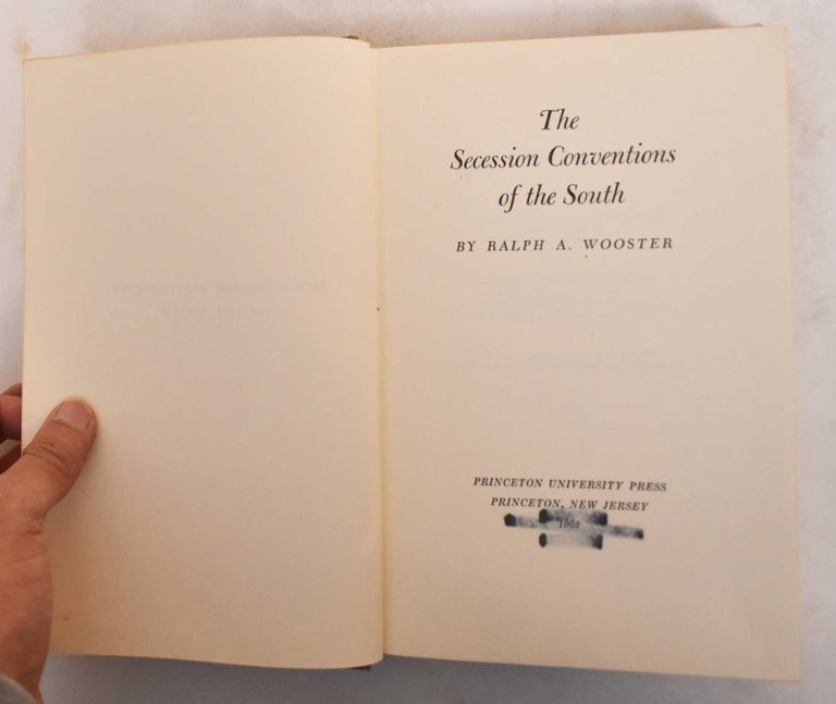 Item #185084 The Secession Conventions of the South. Ralph A. Wooster.