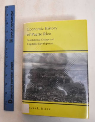 Item #185103 Economic History of Puerto Rico: Institutional Change and Capitalist Development....