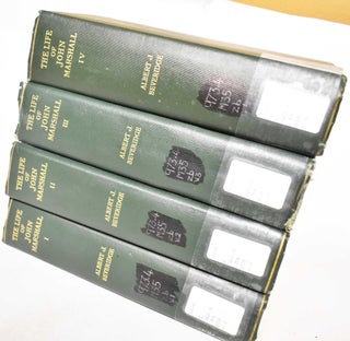 Item #185138 The Life of John Marshall (4 volumes). Albert J. Beveridge