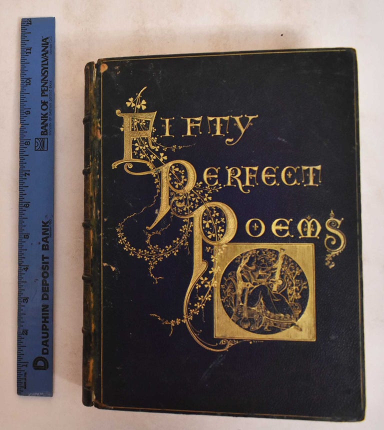 Item #185156 Fifty Perfect Poems. Charles A. Dana, Rossiter Johnson.