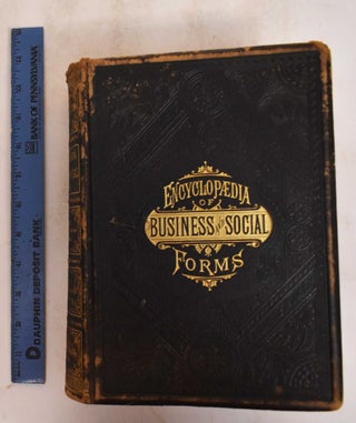 Item #185160 The National Encyclopaedia of Business and Social Forms: Embracing the art writing...