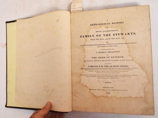 Item #185169 A Genealogical History of the Royal and Illustrious Family of the Stewarts, from the...